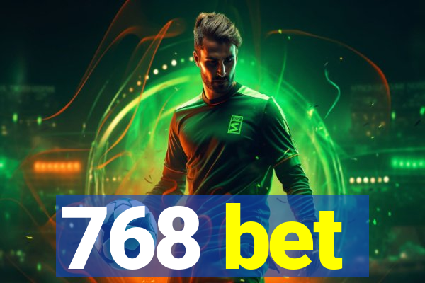 768 bet